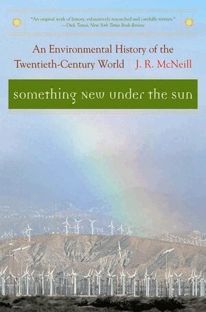 J. R. McNeill - Something New Under the Sun, Häftad