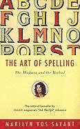 The Art of Spelling: The Madness and the Method