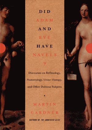 Martin Gardner - Did Adam and Eve Have Navels?, Häftad