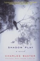 Charles Baxter - Shadow Play, Häftad