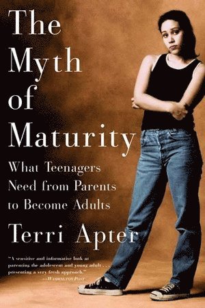 Terri Apter - Myth of Maturity, Häftad