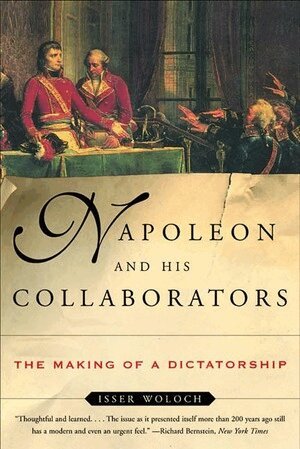 Isser Woloch - Napoleon and His Collaborators, Häftad
