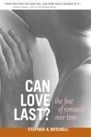 bokomslag Can Love Last?: The Fate of Romance Over Time