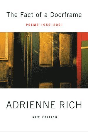 Adrienne Rich, Adrienne, Rich - Fact of a Doorframe, Häftad