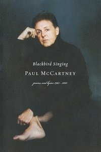 bokomslag Blackbird Singing: Poems And Lyrics, 1965-2001