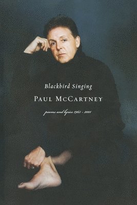 Paul McCartney, Adrian Mitchell - Blackbird Singing: Poems and Lyrics, 1965-2001, Häftad