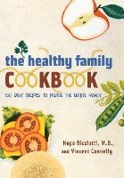 Hope Ricciotti, Vincent Connelly - The Healthy Family Cookbook, Häftad