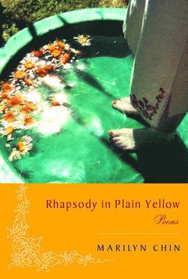 Marilyn Chin - Rhapsody in Plain Yellow, Häftad