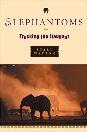 Lyall Watson - Elephantoms, Häftad