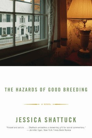 Jessica Shattuck - Hazards of Good Breeding, Häftad