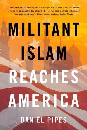 Daniel Pipes - Militant Islam Reaches America, Häftad