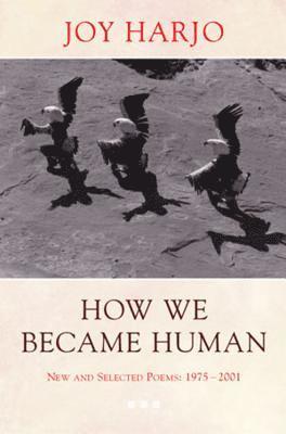 Joy Harjo - How We Became Human, Häftad