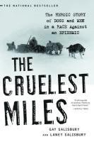 bokomslag The Cruelest Miles: The Heroic Story of Dogs and Men in a Race Against an Epidemic