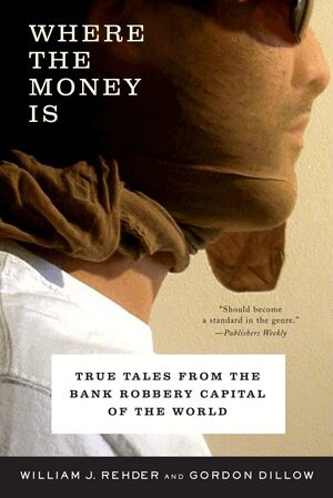 Gordon Dillow, William J. Rehder - Where the Money Is, Häftad