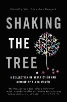 bokomslag Shaking the Tree: A Collection of New Fiction and Memoir by Black Women