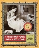 Laura Schenone - A Thousand Years Over a Hot Stove, Häftad