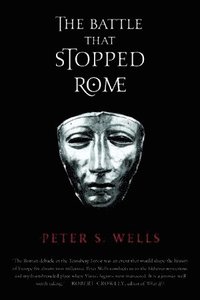 bokomslag The Battle That Stopped Rome: Emperor Augustus, Arminius, and the Slaughter of the Legions in the Teutoburg Forest