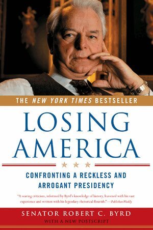 Robert C. Byrd - Losing America, Häftad