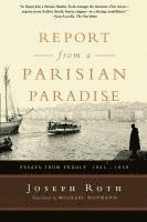 Joseph Roth - Report from a Parisian Paradise: Essays from France, 1925-1939, Häftad
