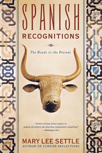 bokomslag Spanish Recognitions: The Roads to the Present (Revised)