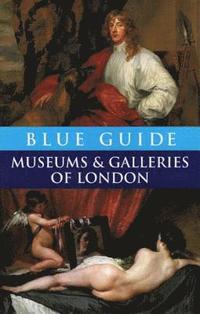 bokomslag Blue Guide Museums and Galleries of London