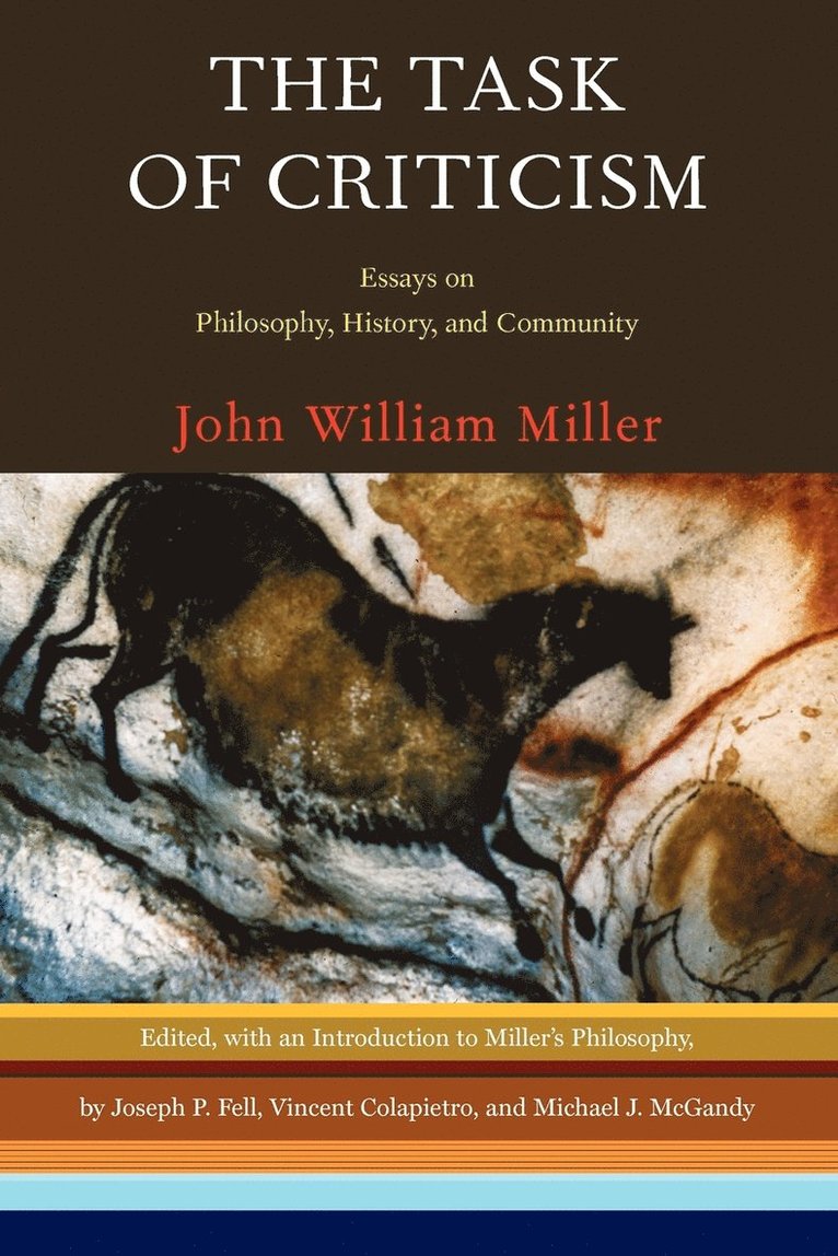 John William Miller, Joseph P. Fell, Vincent Michael Colapietro - The Task of Criticism: Essays on Philosophy, History and Community, Häftad