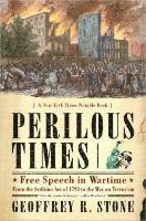 Geoffrey R. Stone - Perilous Times: Free Speech in Wartime: From the Sedition Act of 1798 to the War on Terrorism, Häftad