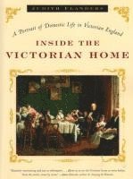 Judith Flanders - Inside the Victorian Home, Häftad
