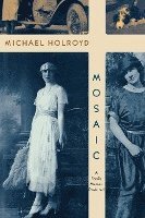 Michael Holroyd - Mosaic, Häftad