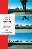 Robert Shapard, James Thomas - Flash Fiction Forward: 80 Very Short Stories, Häftad