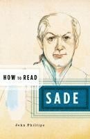 John Phillips - How to Read Sade, Häftad