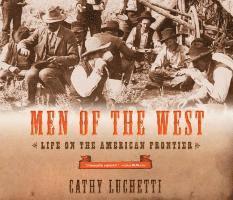 bokomslag Men of the West: Life on the American Frontier