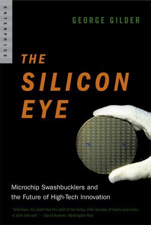 George Gilder - Silicon Eye, Häftad
