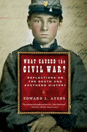 Edward L. Ayers - What Caused the Civil War?, Häftad