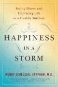 bokomslag Happiness in a Storm: Facing Illness and Embracing Life as a Healthy Survivor