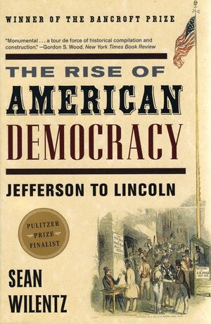 Sean Wilentz - Rise of American Democracy, Häftad