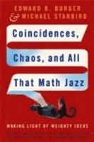 bokomslag Coincidences, Chaos, and All That Math Jazz