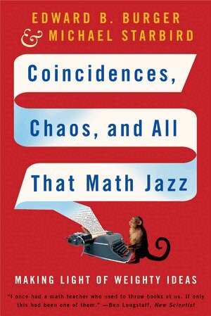 Edward B. Burger, Michael Starbird - Coincidences, Chaos, and All That Math Jazz, Häftad