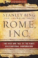Rome, Inc.: The Rise and Fall of the First Multinational Corporation