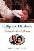 Gyles Brandreth - Philip and Elizabeth, Häftad