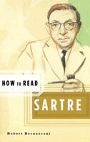 Robert Bernasconi, Simon Critchley - How to Read Sartre, Häftad