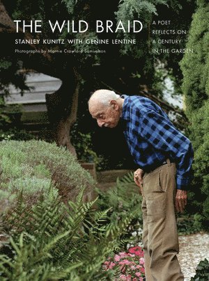 Stanley Kunitz - Wild Braid, Häftad