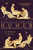 bokomslag Rediscovering Homer: Inside the Origins of the Epic