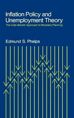 Edmund S. Phelps - Inflation Policy and Unemployment Theory, Häftad
