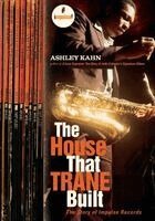 Ashley Kahn - House That Trane Built, Häftad