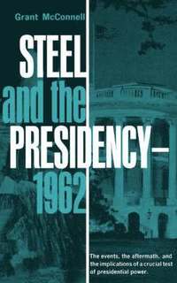 bokomslag Steel and the Presidency