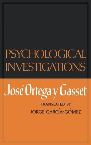 José Ortega y Gasset - Psychological Investigations, Häftad