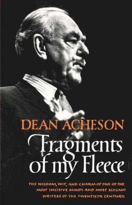 Dean Acheson, Dean, Acheson - Fragments of My Fleece, Häftad
