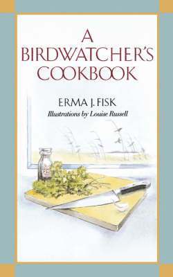 Erma J. Fisk, J. Fisk, Erma - A Birdwatcher's Cookbook, Häftad