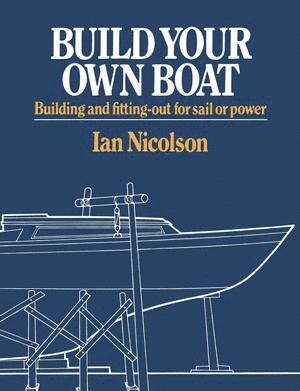 Ian Nicolson - Build Your Own Boat, Häftad